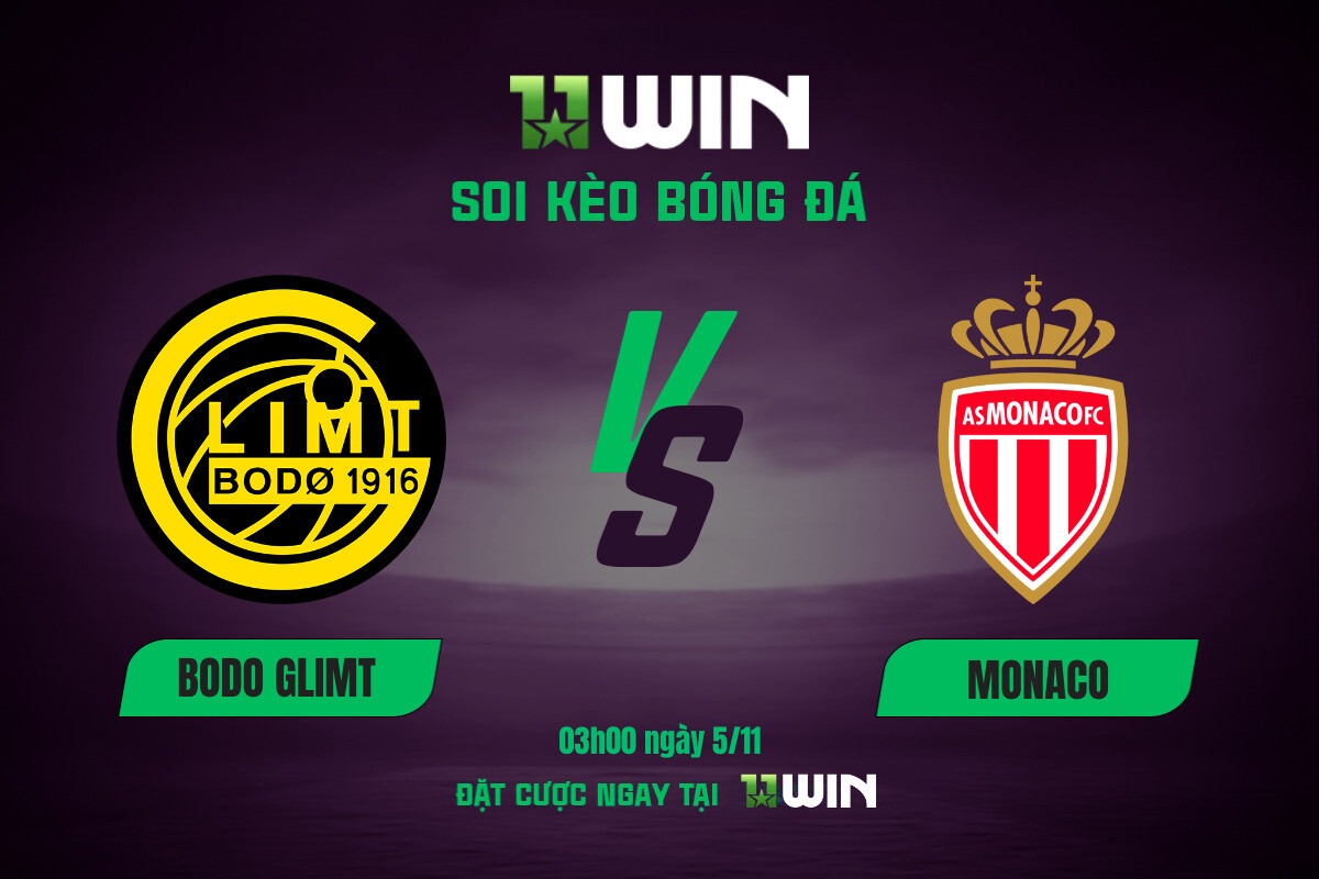 Soi kèo bóng đá Bodo Glimt vs Monaco, 03h00 ngày 5/11 11WIN