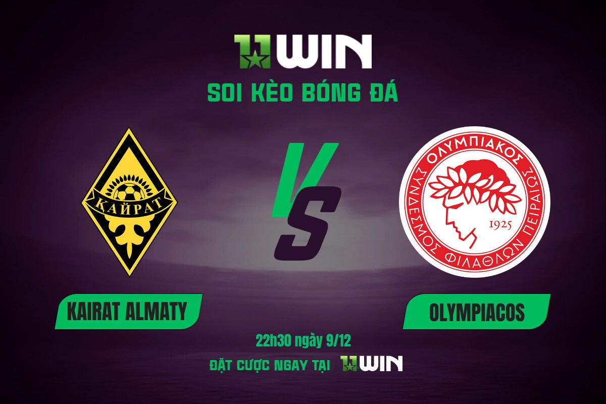 Soi kèo bóng đá Kairat Almaty vs Olympiacos, 22h30 ngày 9/12 11WIN