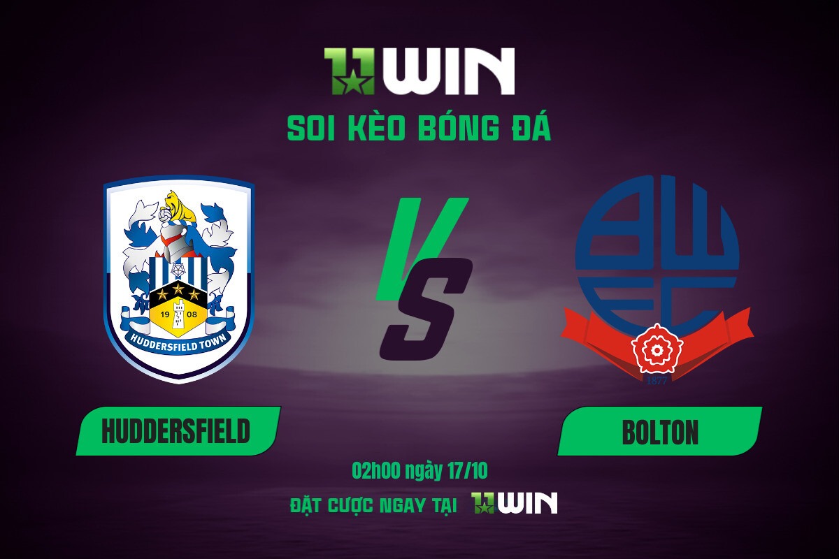 Soi kèo bóng đá Huddersfield vs Bolton, 02h00 ngày 17/10 11WIN