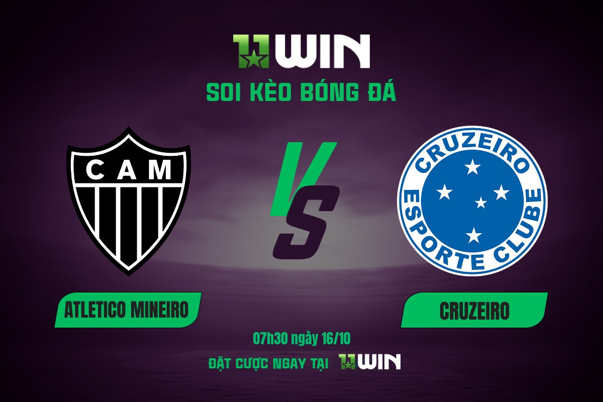 Soi kèo bóng đá Atletico Mineiro vs Cruzeiro, 07h30 ngày 16/10 11WIN