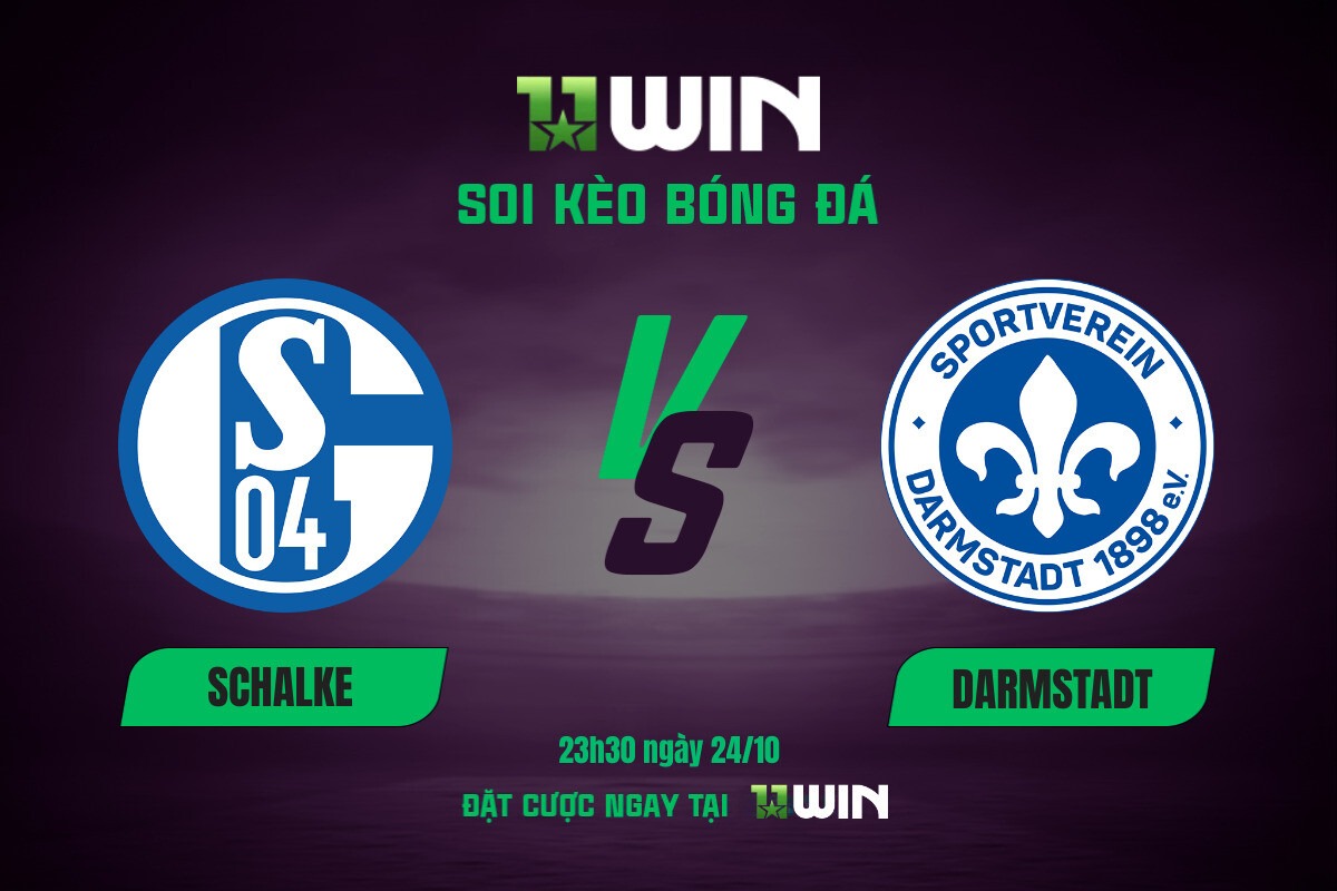 Soi kèo bóng đá Schalke vs Darmstadt, 23h30 ngày 24/10 11WIN