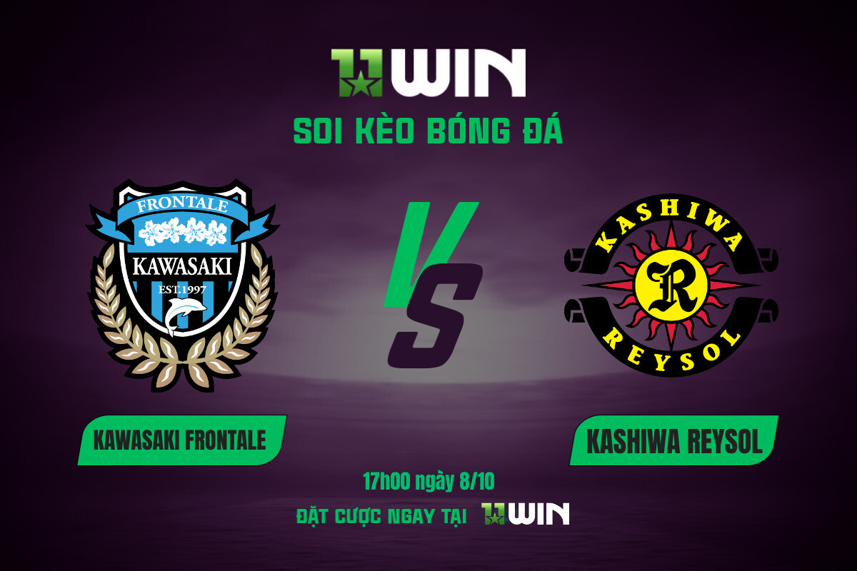 Soi kèo bóng đá Kawasaki Frontale vs Kashiwa Reysol, 17h00 ngày 8/10 11WIN